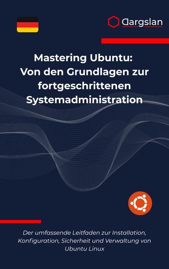 Mastering Ubuntu - Von den Grundlagen zur fortgeschrittenen Systemadministration - cover