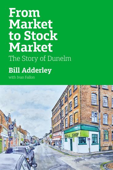 From Market to Stock Market - The Dunelm Story - cover