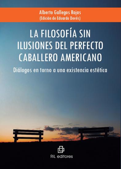 La filosofía sin ilusiones del perfecto caballero americano: diálogos en torno a una existencia estética - cover