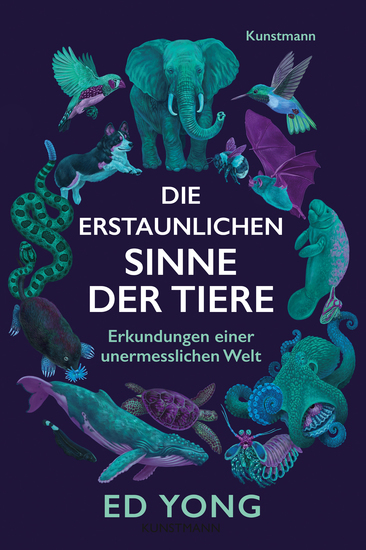 Die erstaunlichen Sinne der Tiere - Erkundungen einer unermesslichen Welt - cover