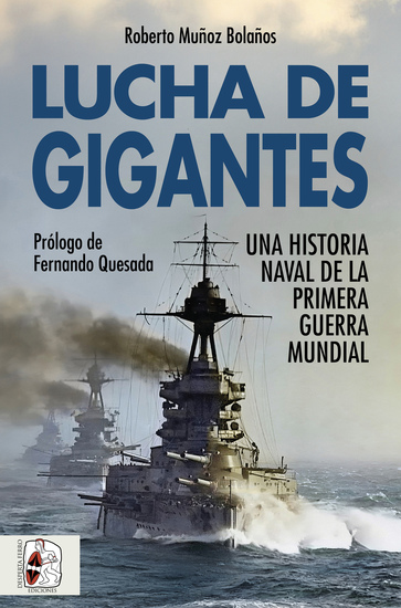 Lucha de gigantes - Una historia naval de la Primera Guerra Mundial - cover