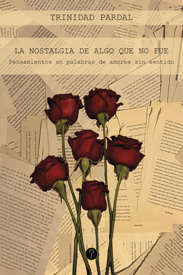 La nostalgia de algo que no fue - Pensamientos en palabras de amores sin sentido - cover