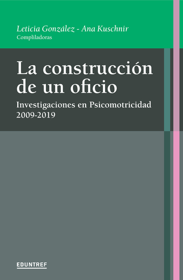 La construcción de un oficio - Investigaciones en Psicomotricidad 2009-2019 - cover