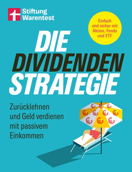 Die Dividenden-Strategie - Sichere Investments Entnahmepläne und langfristige Renditen - Zurücklehnen und Geld verdienen mit passivem Einkommen | Einfach und sicher mit Aktien Fonds und ETF - cover