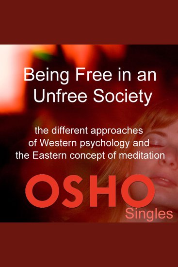 Being Free in an Unfree Society - The Different Approaches of Western Psychology and the Eastern Concept of Meditation - cover