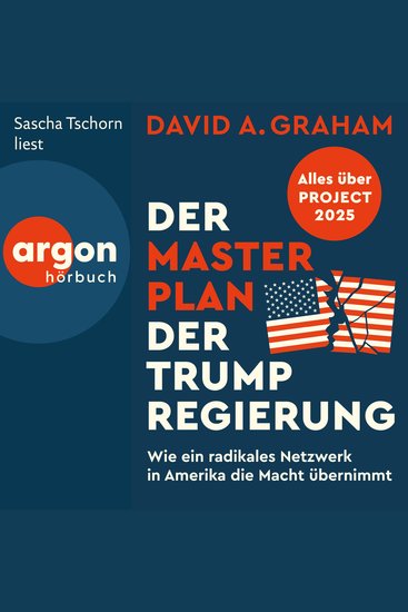 Der Masterplan der Trump-Regierung - Project 2025: Wie ein radikales Netzwerk in Amerika die Macht übernimmt (Ungekürzte Lesung) - cover