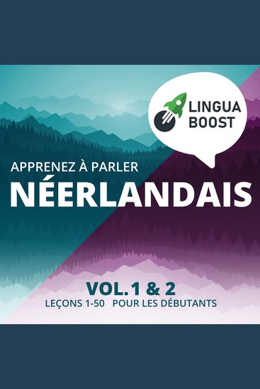 Apprenez à parler néerlandais Vol 1 & 2 - Leçons 1-50 Pour les débutants - cover