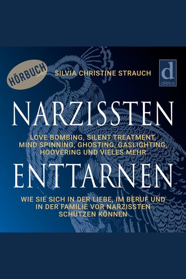Narzissten enttarnen - Love Bombing Silent Treatment Mind Spinning Ghosting Gaslighting und Hoovering Wie Sie sich in der Liebe und im Beruf vor Narzissten schützen können - cover