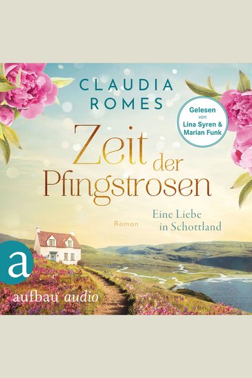 Zeit der Pfingstrosen - Eine Liebe in Schottland (Ungekürzt) - cover