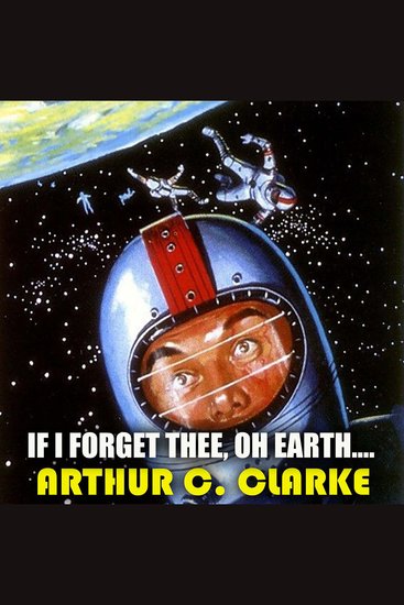 If I Forget Thee Oh Earth… - cover