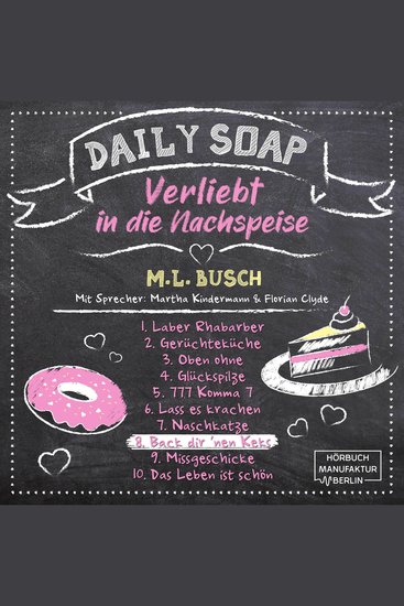 Back dir `nen Keks - Daily Soap - Verliebt in die Nachspeise - Montag Band 8 (ungekürzt) - cover