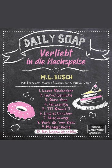 Das Leben ist schön - Daily Soap - Verliebt in die Nachspeise - Mittwoch Band 10 (ungekürzt) - cover