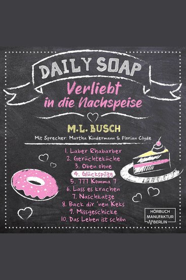 Glückspilze - Daily Soap - Verliebt in die Nachspeise - Donnerstag Band 4 (ungekürzt) - cover