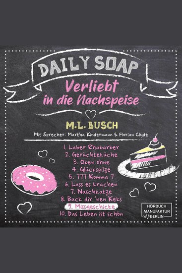 Missgeschicke - Daily Soap - Verliebt in die Nachspeise - Dienstag Band 9 (ungekürzt) - cover