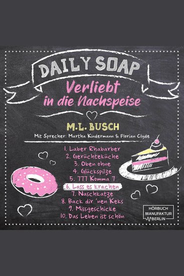 Lass es krachen - Daily Soap - Verliebt in die Nachspeise - Samstag Band 6 (ungekürzt) - cover