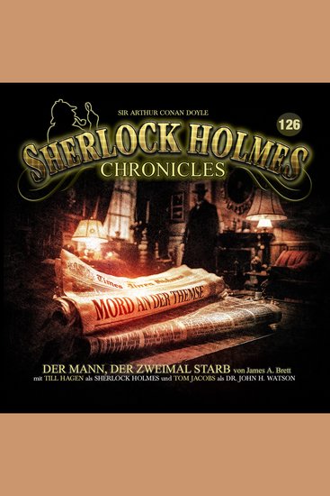Sherlock Holmes Chronicles Folge 126: Der Mann der zweimal starb (ungekürzt) - cover