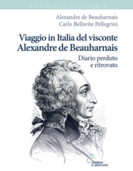 Viaggio in Italia del visconte Alexandre de Beauharnais - Diario perduto e ritrovato - cover
