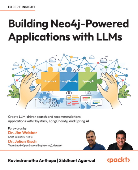 Building Neo4j-Powered Applications with LLMs - Create LLM-driven search and recommendations applications with Haystack LangChain4j and Spring AI - cover
