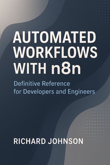 Automated Workflows with n8n - Definitive Reference for Developers and Engineers - cover