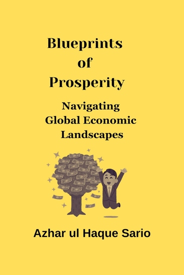 Blueprints of Prosperity - Navigating Global Economic Landscapes - cover