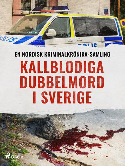 Kallblodiga dubbelmord i Sverige - cover