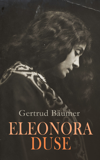 Eleonora Duse - Die Biografie - cover