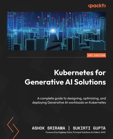 Kubernetes for Generative AI Solutions - A complete guide to designing optimizing and deploying Generative AI workloads on Kubernetes - cover