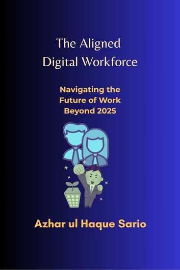 The Aligned Digital Workforce - Navigating the Future of Work Beyond 2025 - cover