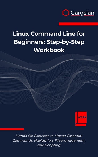 Linux Command Line for Beginners - Step-by-Step Workbook - cover