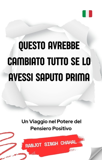 Questo Avrebbe Cambiato Tutto Se Lo Avessi Saputo Prima - Un Viaggio nel Potere del Pensiero Positivo - cover