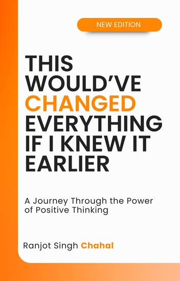 This Would've Changed Everything If I Knew It Earlier - A Journey Through the Power of Positive Thinking - cover