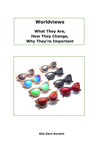 Worldviews - What They Are How They Change Why They’re Important - cover