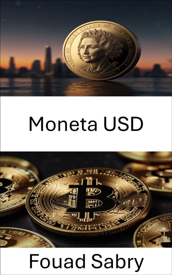 Moneta USD - Il futuro della stabilità e della fiducia del dollaro digitale - cover