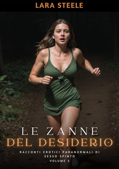 Le Zanne del Desiderio - Racconti Erotici Paranormali di Sesso Spinto Volume 3 - cover