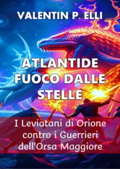 Atlantide Fuoco dalle Stelle - I Leviatani di Orione contro i Guerrieri dell'Orsa Maggiore - cover