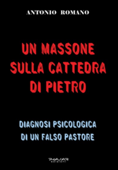 Un massone sulla Cattedra di Pietro - Diagnosi psicologica di un falso pastore - cover