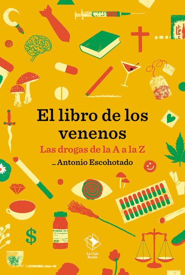 El libro de los venenos - Las drogas de la A a la Z - cover