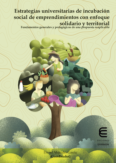 Estrategias universitarias de incubación social de emprendimientos con enfoque solidario y territorial - cover