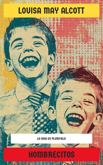 Hombrecitos - La vida en Plumfield y las lecciones de crecer con honor amistad y alegría - cover