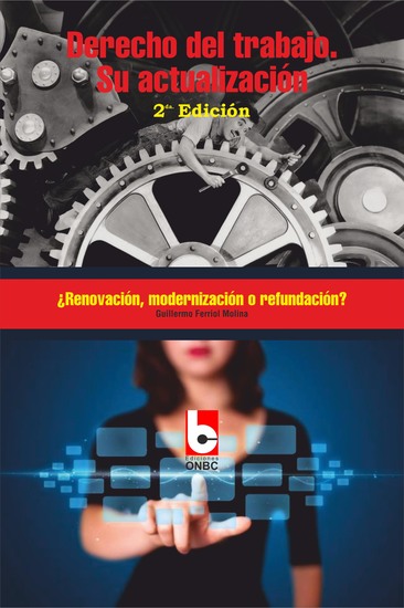 Derecho del trabajo Su actualización - ¿Renovación modernización o refundación? - cover
