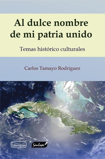 Al dulce nombre de mi patria unido - Temas histórico culturales - cover