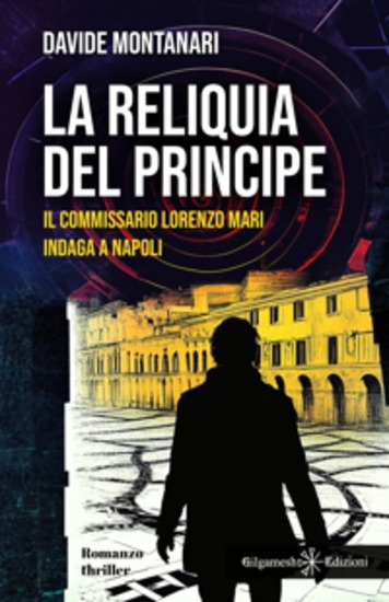 La reliquia del principe - Il commissario Lorenzo Mari indaga a Napoli - cover