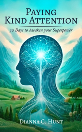 Paying Kind Attention - 30 days to awaken your superpower - cover
