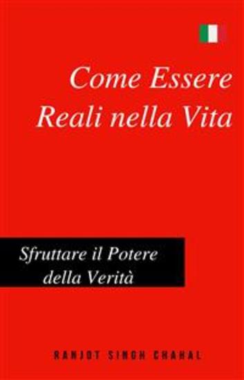 Come Essere Reali nella Vita: Sfruttare il Potere della Verità - cover