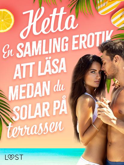 Hetta: En samling erotik att läsa medan du solar på terrassen - cover