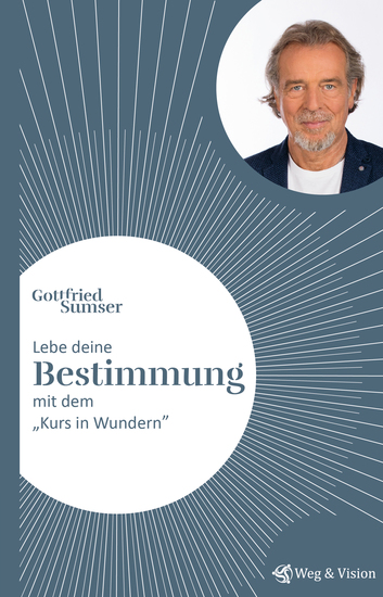 Lebe deine Bestimmung mit dem "Kurs in Wundern" - cover