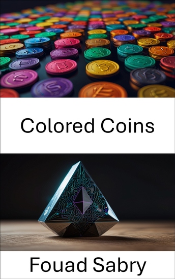 Colored Coins - Tokenized Assets and Blockchain Identity in Ethereum Ecosystems - cover