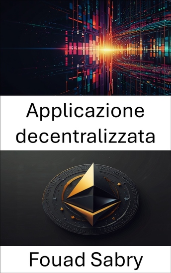 Applicazione decentralizzata - Esplorazione di asset tokenizzati e innovazione dei contratti intelligenti negli ecosistemi ERC 721 - cover