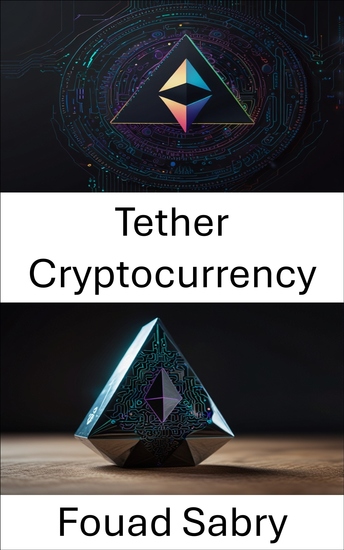 Tether Cryptocurrency - Decentralized Digital Asset Bridging Stability and Ethereum Innovation - cover