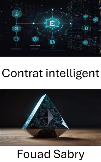 Contrat intelligent - Créer des applications sans confiance sur la blockchain Ethereum pour l'avenir des systèmes décentralisés - cover